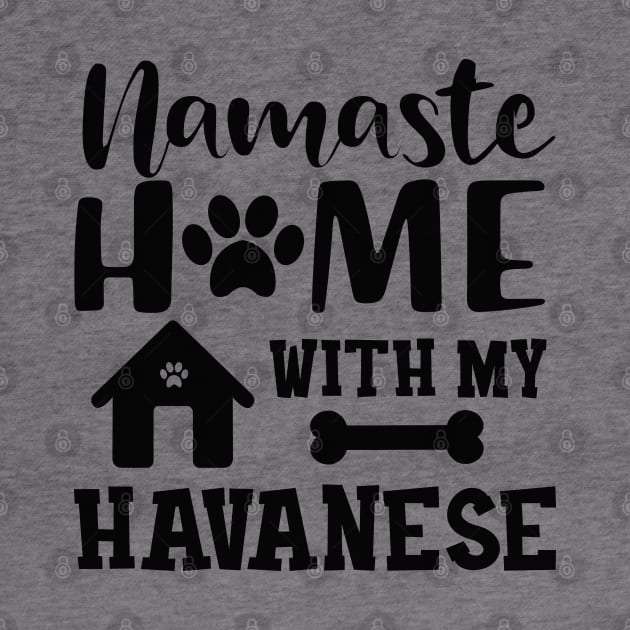 Havanese Dog mom - Namaste home with my havanese by KC Happy Shop